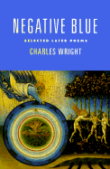Negative Blue: Selected Later Poems