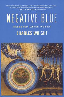 Negative Blue: Selected Later Poems - Wright, Charles