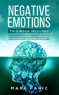 Negative emotions: 2 manuscripts - Overcoming social anxiety and Mastering your emotions to understand how to use dark psychology secrets to stop anxiety and how emotions are made and how to handle it