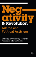 Negativity and Revolution: Adorno and Political Activism