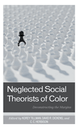 Neglected Social Theorists of Color: Deconstructing the Margins