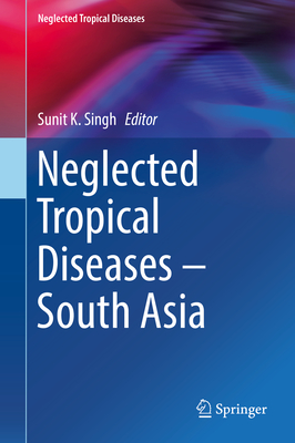 Neglected Tropical Diseases - South Asia - Singh, Sunit K (Editor)