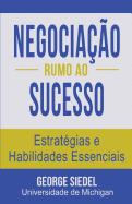 Negociao Rumo ao Sucesso: Estratgias e Habilidades Essenciais