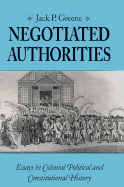 Negotiated Authorities: Essays in Colonial Political and Constitutional History