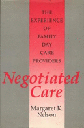 Negotiated Care: The Experience of Family Day Care Providers