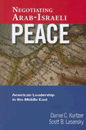 Negotiating Arab-Israeli Peace: American Leadership in the Middle East