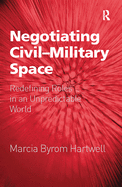 Negotiating Civil-Military Space: Redefining Roles in an Unpredictable World