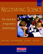 Negotiating Science: The Critical Role of Argument in Student Inquiry, Grades 5-10