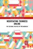 Negotiating Thinness Online: The Cultural Politics of Pro-anorexia