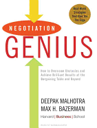 Negotiation Genius: How to Overcome Obstacles and Achieve Brilliant Results at the Bargaining Table and Beyond