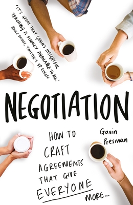 Negotiation: How to craft agreements that give everyone more - Presman, Gavin