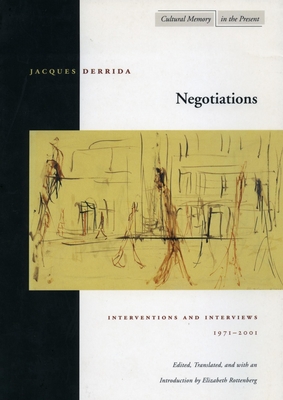 Negotiations: Interventions and Interviews, 1971-2001 - Derrida, Jacques, Professor, and Rottenberg, Elizabeth (Editor)