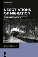 Negotiations of Migration: Reexamining the Past and Present in Contemporary Europe