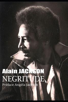 Negritude - Jackson, Angela (Preface by), and Jackson, Alain