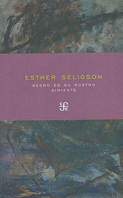 Negro Es su Rostro/Simiente - Seligson, Esther