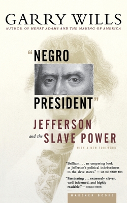 Negro President: Jefferson and the Slave Power - Wills, Garry