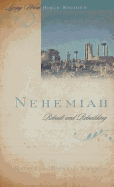 Nehemiah: Rebuilt and Rebuilding