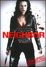 Neighbor [Unrated] [Director's Cut]