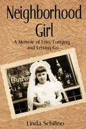 Neighborhood Girl: A Memoir of Loss, Longing, and Letting Go