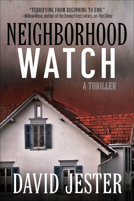 Neighborhood Watch: A Thriller - Jester, David