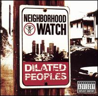 Neighborhood Watch - Dilated Peoples