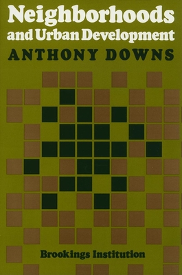 Neighborhoods and Urban Development - Downs, Anthony