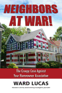 Neighbors at War!: The Creepy Case Against Your Homeowners Association