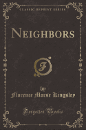 Neighbors (Classic Reprint)