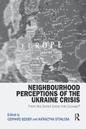 Neighbourhood Perceptions of the Ukraine Crisis: From the Soviet Union into Eurasia?