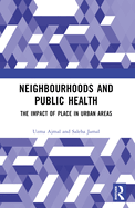 Neighbourhoods and Public Health: The Impact of Place in Urban Areas