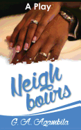 Neighbours: A Play on the Wages of Sin