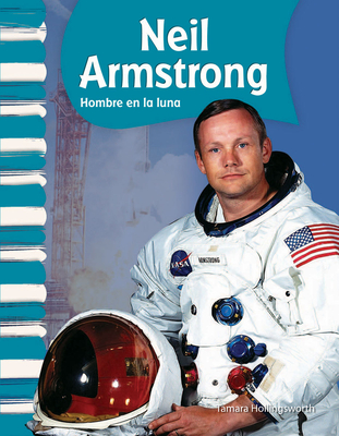 Neil Armstrong: Hombre En La Luna - Hollingsworth, Tamara