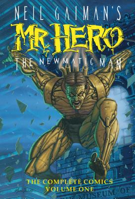 Neil Gaiman's Mr. Hero Complete Comics Vol. 1: The Newmatic Man - Vance, James, and Gaiman, Neil (Creator)