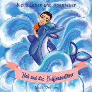 Neil und das Delfinabenteuer: Eine Geschichte der Freundlichkeit und Empathie