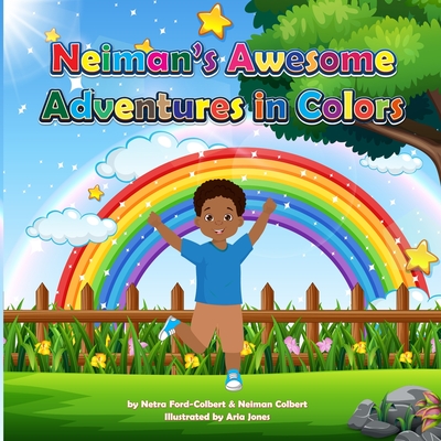 Neiman's Awesome Adventures in Colors - Ford-Colbert, Netra, and Colbert, Neiman