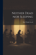 Neither Dead nor Sleeping