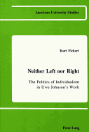 Neither Left Nor Right: The Politics of Individualism in Uwe Johnson's Work