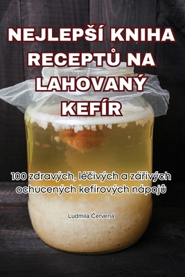 Nejleps? Kniha Recept  Na Lahovan Kef?r - Ludmila  erven