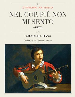 Nel cor piu non mi sento: Arietta, For Medium, High and Low Voices - Paisiello, Giovanni