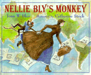 Nellie Bly's Monkey: His Remarkable Story in His Own Words - Blos, Joan W