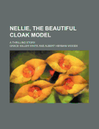 Nellie, the Beautiful Cloak Model: A Thrilling Story