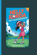 Nelly Korda: Golf Star Extraordinaire