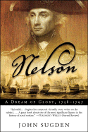 Nelson: A Dream of Glory, 1758-1797 - Sugden, John Peter