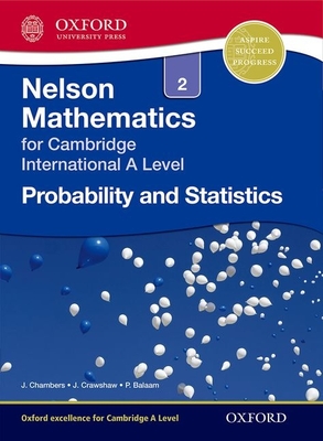 Nelson Probability and Statistics 2 for Cambridge International A Level - Crawshaw, Janet, and Chambers, Joan