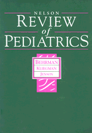 Nelson Review of Pediatrics - Kliegman, Robert M, MD, and Jenson, Hal B, MD, and Behrman, Richard E, MD