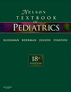 Nelson Textbook of Pediatrics - Kliegman, Robert, MD, and Behrman, Richard E, MD, and Jenson, Hal B, MD