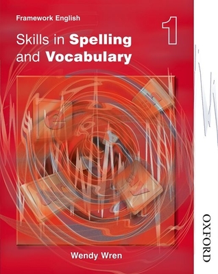 Nelson Thornes Framework English Skills in Spelling and Vocabulary 1 - Wren, Wendy