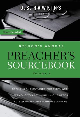 Nelson's Annual Preacher's Sourcebook, Volume 4 - Hawkins, O S (Editor), and Thomas Nelson