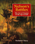 Nelson's Battles: The Art of Victory in the Age of Sail