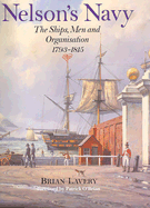 Nelson's Navy: The Ships, Men, and Organization, 1793-1815